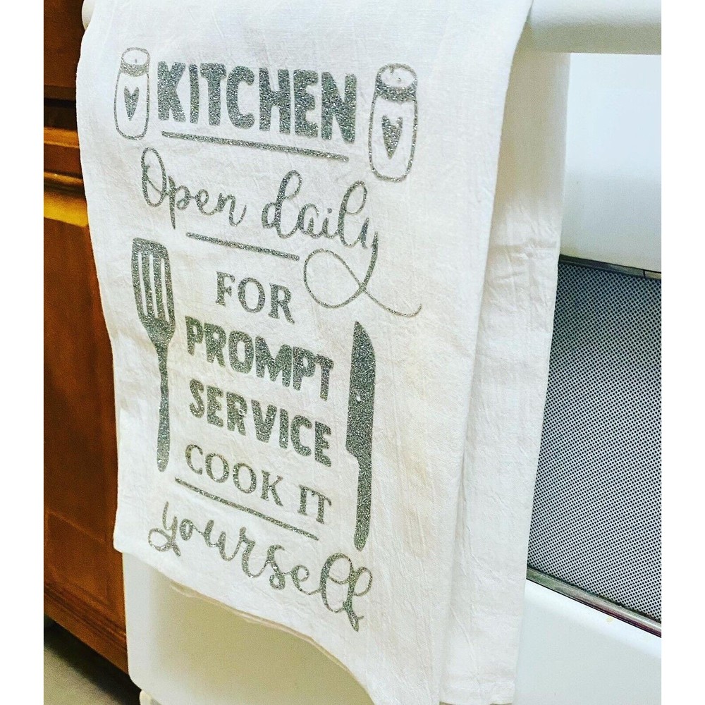 Kitchen Open Daily For Prompt Service.. Tea, Flour Towel Decor